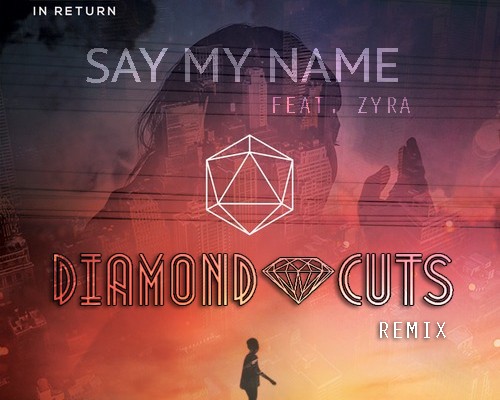 Say My Name (Diamond Cuts Remix)