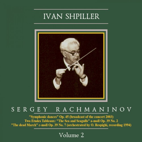 Ivan Shpiller is Conducting, vol. 2: Rachmaninov