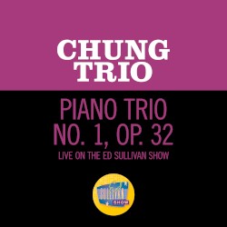 Piano Trio no. 1, op. 32 (Live on the Ed Sullivan Show, July 27, 1969)