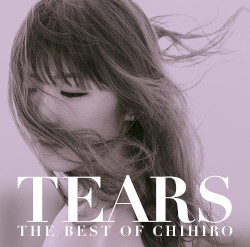 TEARS 〜THE BEST OF CHIHIRO〜