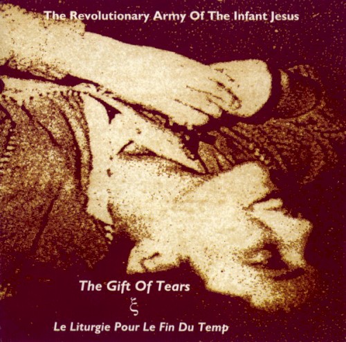 The Gift of Tears / Le Liturgie pour le fin du temp