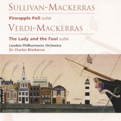 Sullivan: Pineapple Poll / Verdi: The Lady and the Fool