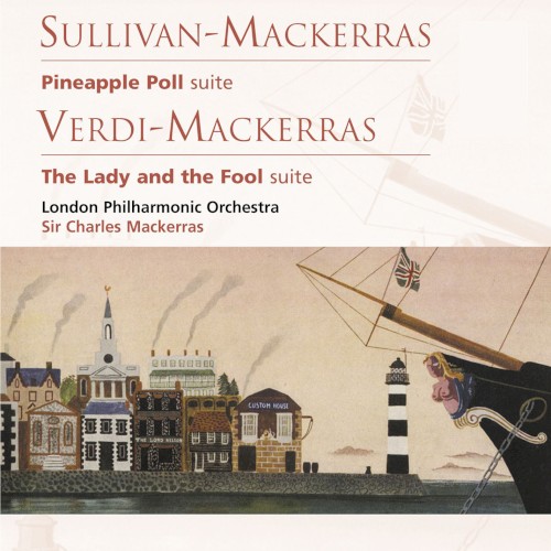 Sullivan: Pineapple Poll / Verdi: The Lady and the Fool