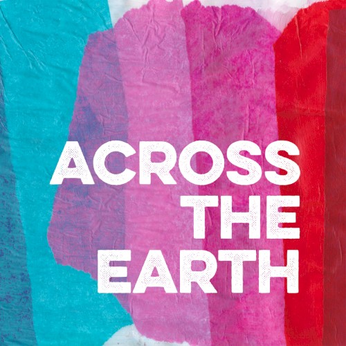 Across the Earth