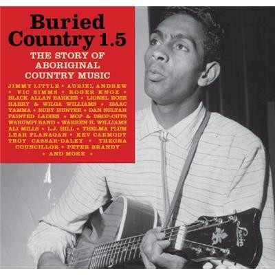 Buried Country 1.5 The Story of Aboriginal Country Music