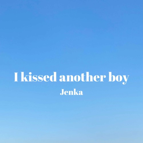 I Kissed Another Boy