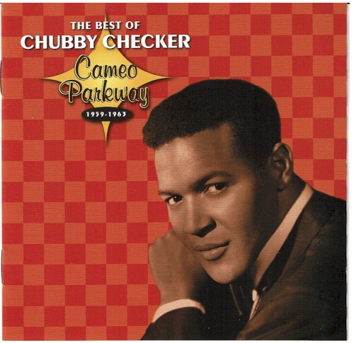The Best of Chubby Checker: Cameo Parkway 1959-1963