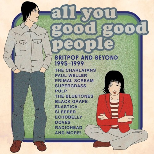All You Good Good People: Britpop and Beyond 1995–1999