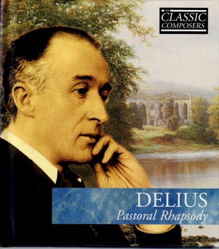 Delius: Pastoral Rhapsody (The Classic Composers - Modern 9)