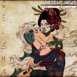 Decent News / Chrome Corpse (Split)