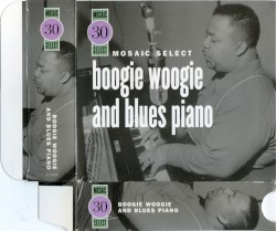 Mosaic Select: Boogie Woogie and Blues Piano