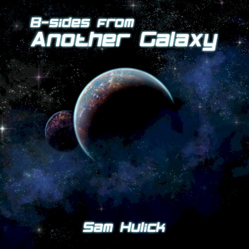 B-sides from Another Galaxy