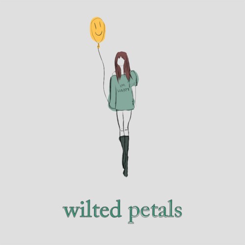 Wilted Petals/I’m Happy
