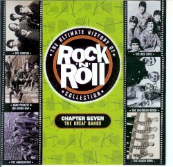 The Ultimate History of Rock ’n’ Roll Collection, Chapter Seven: The Great Bands