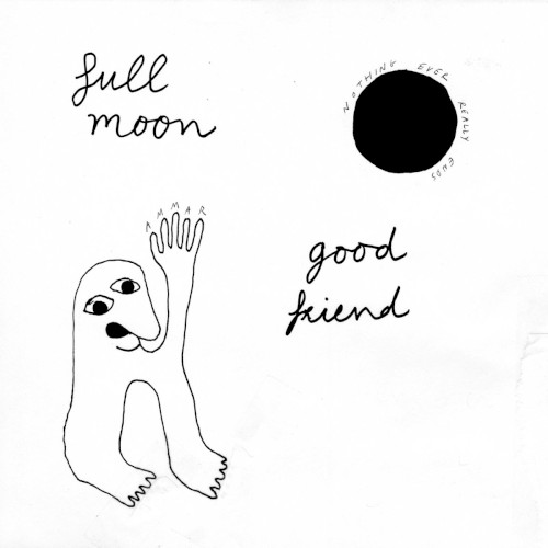 Full Moon, Good Friend