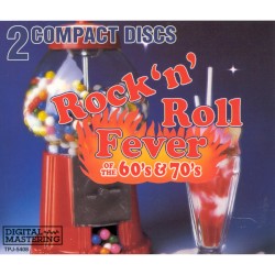 Rock ‘n’ Roll Fever of the 60’s & 70’s