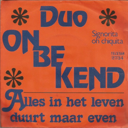 Alles in het leven duurt maar even / Signorita oh Chiquita