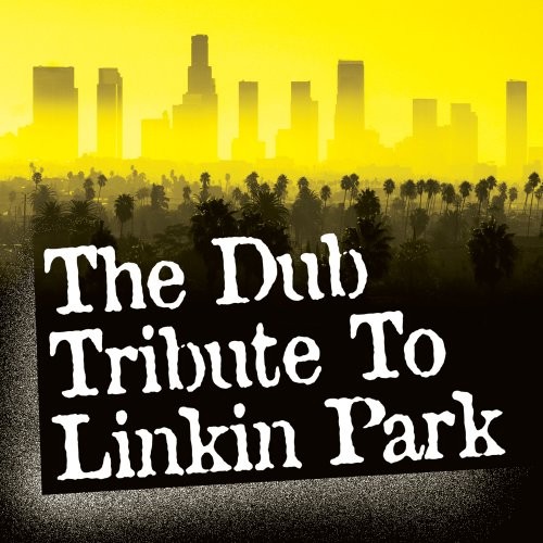 The Dub Tribute To Linkin Park