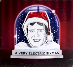 A Very Electric SiXmas / Chill Out