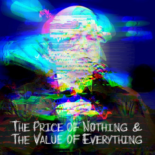 The Price of Nothing & The Value of Everything