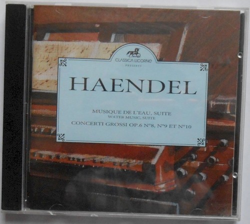 Water Music / Concerti Grossi Op. 6 Nos. 8-10