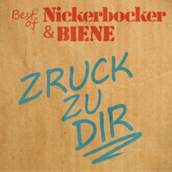 Zruck zu dir - Best of Nickerbocker & Biene