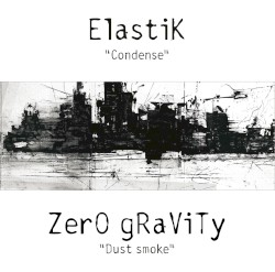 Elastik / ZerO gRaViTy
