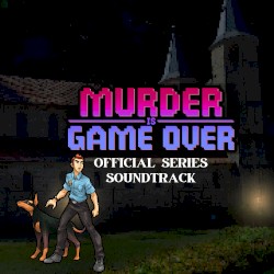 Murder Is Game Over: Official Series Soundtrack
