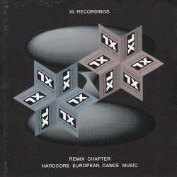 XL Recordings: The Remix Chapter – Hardcore European Dance Music