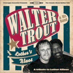 Luther's Blues: A Tribute to Luther Allison