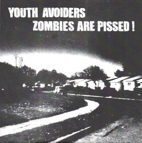 Youth Avoiders / Zombies Are Pissed !