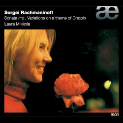Piano Sonata no. 2 & Variations On a Theme of Chopin