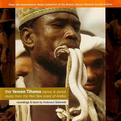 The Yemen Tihama: Trance & Dance Music From the Red Sea Coast of Arabia