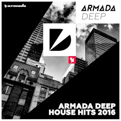 Armada Deep: House Hits 2016