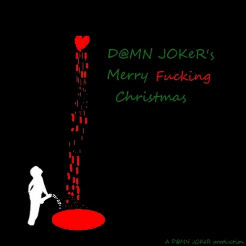 D@MN JOKeR’s Merry Fucking Christmas