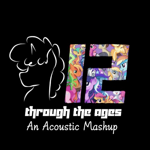 Through the Ages (MLP acoustic mashup)