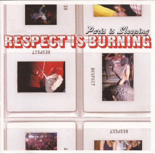 Paris Is Sleeping, Respect Is Burning