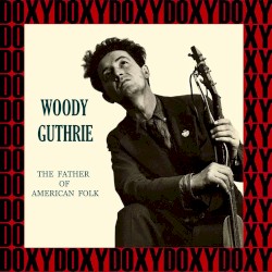 The Father Of American Folk (HD Remastered Edition, Doxy Collection)