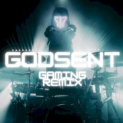 Godsent (Gaming remix)