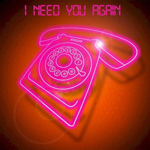 I Need You Again
