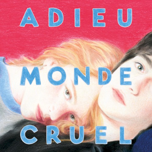 Adieu monde cruel