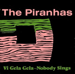 Vi Gela Gela / Nobody Sings