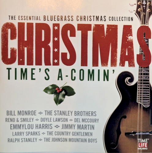The Essential Bluegrass Christmas Collection: Christmas Time’s A‐Comin’