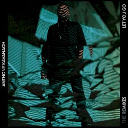 Let You Go (The Remixes)
