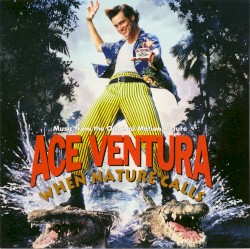 Ace Ventura: When Nature Calls: Music From the Original Motion Picture