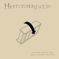 Ich habe dieser Tage meiner selbst verloren