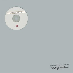 Always Whatever (A Collection of Songs From 2009-2012)
