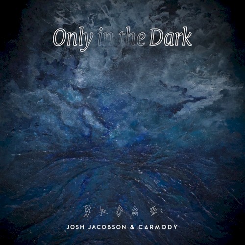 Only in the Dark