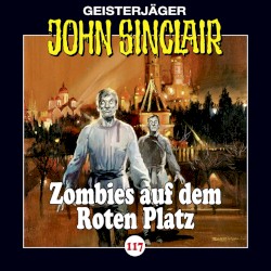 Geisterjäger John Sinclair Folge 117: Zombies auf dem Roten Platz