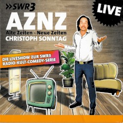 AZNZ: Alte Zeiten - Neue Zeiten